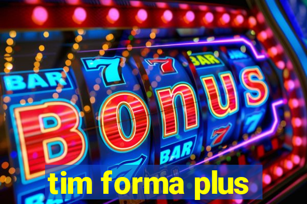 tim forma plus